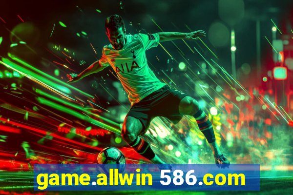 game.allwin 586.com